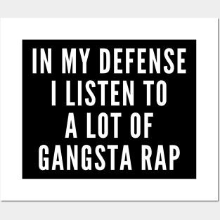 I Listen to a Lot of Gangsta Rap Posters and Art